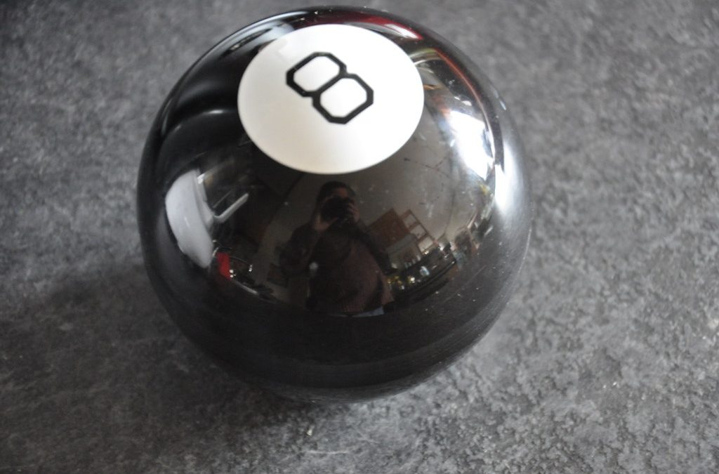 Life Doesn’t Come with a Magic 8 Ball